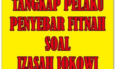 Usut Tuntas Penyebar Berita Bohong Soal Isu Ijazah Jokowi