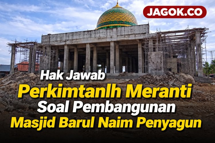 Hak Jawab Perkimtanlh Meranti Soal Pembangunan Masjid Darul Naim Penyagun