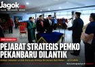 Pejabat Strategis Pemko Pekanbaru Dilantik, Wako Agung Nugroho Rotasi Jabatan