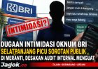 Dugaan Intimidasi Oknum BRI Selatpanjang Picu Sorotan Publik di Meranti
