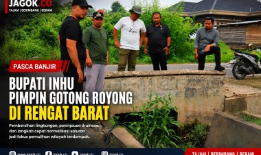 Bupati Inhu Pimpin Gotong Royong Pascabanjir di Rengat Barat