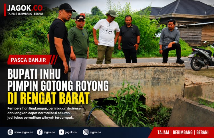 Bupati Inhu Pimpin Gotong Royong Pascabanjir di Rengat Barat